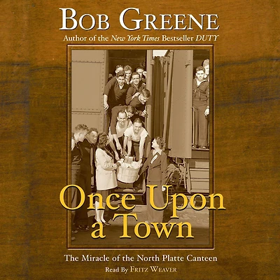 Once Upon a Town: the Miracle of North Platte Canteen