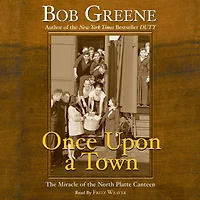Once Upon a Town: the Miracle of North Platte Canteen