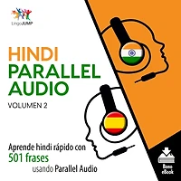 Hindi Parallel Audio: Aprende hindi rápido con 501 frases usando Parallel Audio - Volumen 2