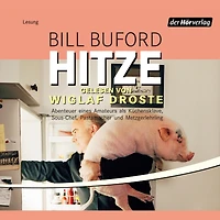 Hitze: Abenteuer eines Amateurs als Küchensklave, Sous-Chef, Pastamacher und Metzgerlehrling (Abridged)