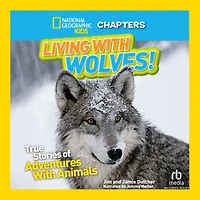 National Geographic Kids Chapters: Living With Wolves!: True Stories of Adventures with Animals