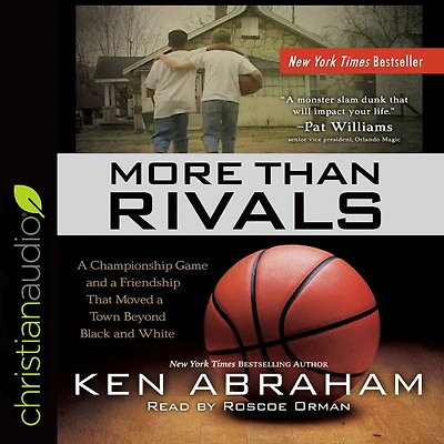 More Than Rivals: a Championship Game and Friendship That Moved Town Beyond Black White