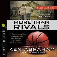 More Than Rivals: a Championship Game and Friendship That Moved Town Beyond Black White