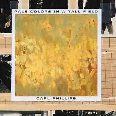 Pale Colors a Tall Field: Poems