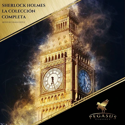 Sherlock Holmes. La colección completa (Active TOC) (AtoZ Classics)