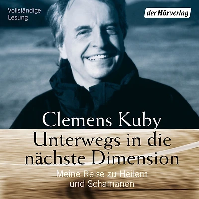 Unterwegs die nächste Dimension: Meine Reise zu Heilern und Schamanen