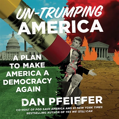 Un-Trumping America: a Plan to Make America Democracy Again