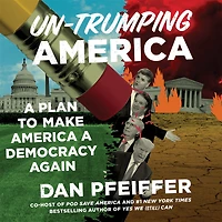 Un-Trumping America: a Plan to Make America Democracy Again