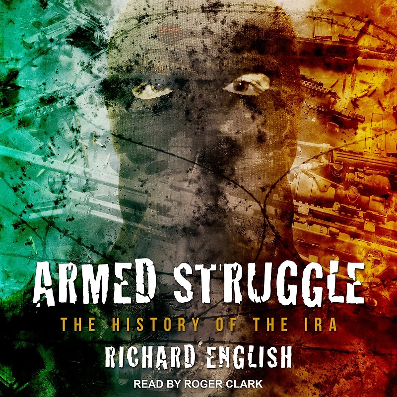Armed Struggle: the History of IRA