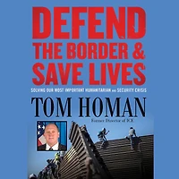 Defend the Border and Save Lives: Solving Our Most Important Humanitarian Security Crisis