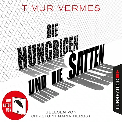 die Hungrigen und Satten (Gekürzt)