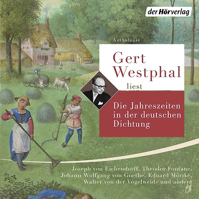 Gert Westphal liest: Die Jahreszeiten in der deutschen Dichtung