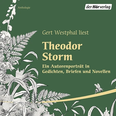 Gert Westphal liest Theodor Storm: Ein Autorenporträt in Gedichten, Briefen und Novellen