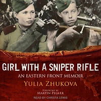 Girl With A Sniper Rifle: An Eastern Front Memoir