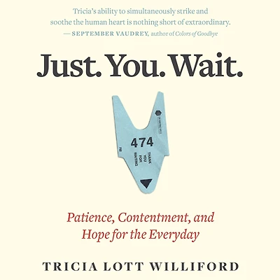 Just. You. Wait.: Patience, Contentment, and Hope for the Everyday