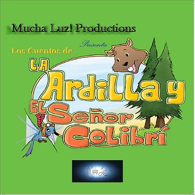 Los Cuentos de la Ardilla y el Señor Colibrí