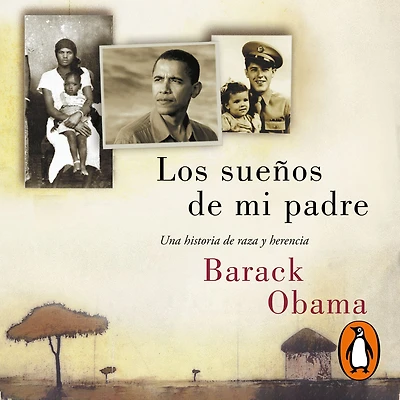 Los sueños de mi padre: Una historia raza y herencia