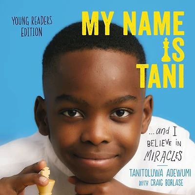 My Name Is Tani . and I Believe Miracles Young Readers Edition