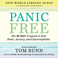 Panic Free: The 10-Day Program to End Panic, Anxiety, and Claustrophobia