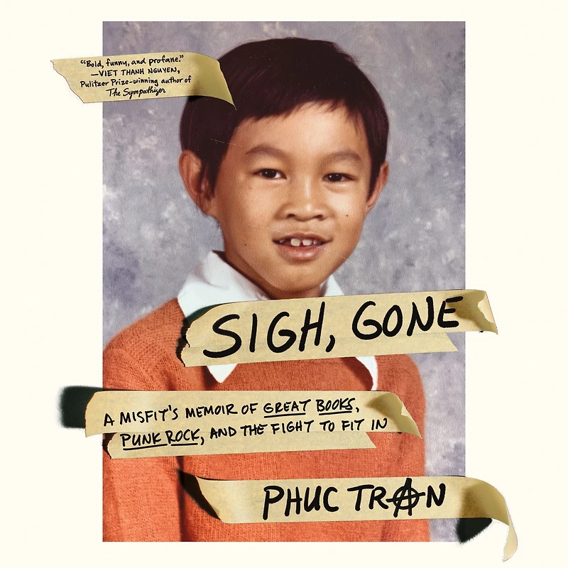 Sigh, Gone: A Misfit's Memoir of Great Books, Punk Rock, and the Fight to Fit