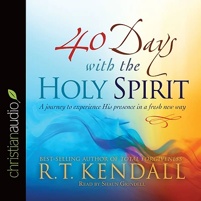 40 Days With the Holy Spirit: a Journey to Experience His Presence Fresh New Way