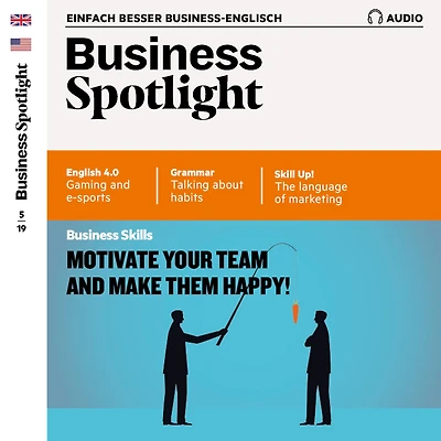 Business-Englisch lernen Audio - Motivieren Sie Ihr Team!: Business Spotlight Audio 05/19 - Motivate your team