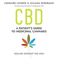 CBD: A Patient's Guide to Medicinal Cannabis--Healing without the High