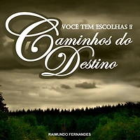 Caminhos do Destino: Você Tem Escolhas!?