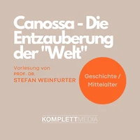 Canossa - Die Entzauberung der "Welt" (Abridged)