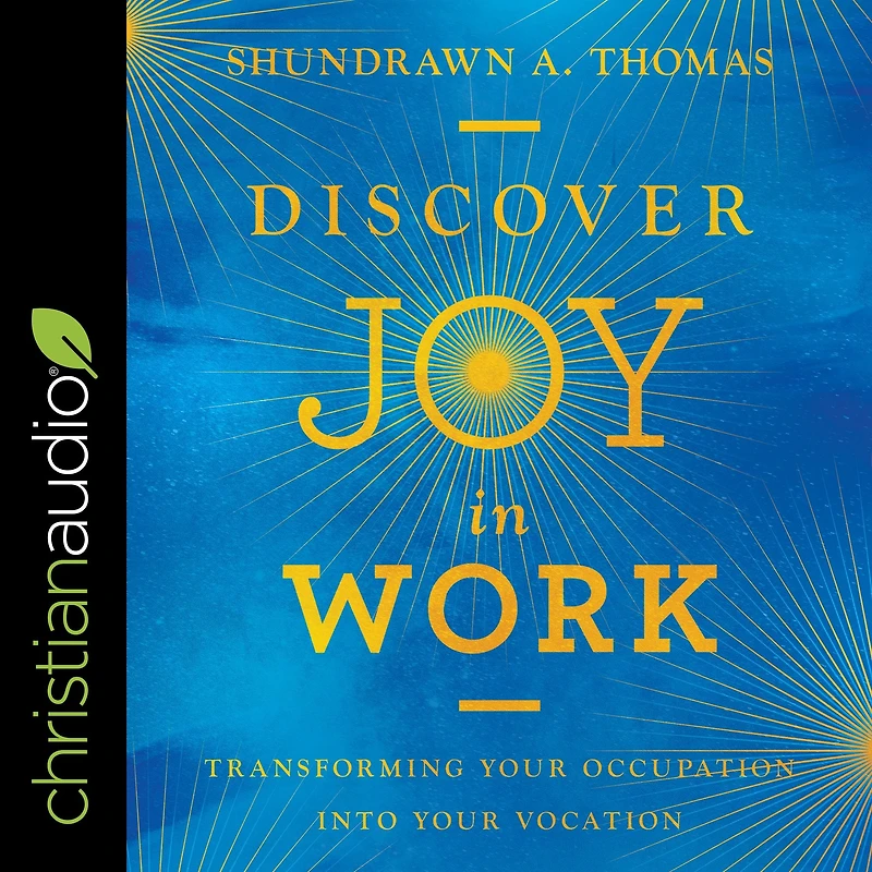 Discover Joy Work: Transforming Your Occupation into Vocation