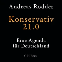 Konservativ 21.0: Eine Agenda für Deutschland