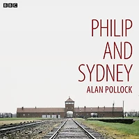 Philip and Sydney: A BBC Radio 4 dramatisation