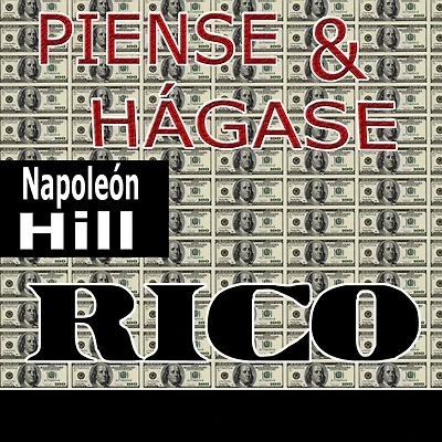 Piense Y Hágase Rico! (Think and Grow Rich)