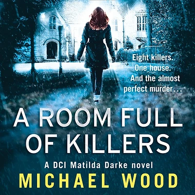 A Room Full of Killers (DCI Matilda Darke Series #3)