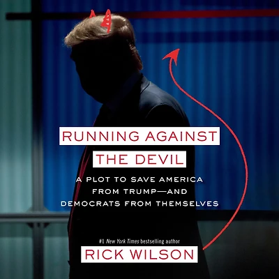 Running Against the Devil: A Plot to Save America from Trump--and Democrats Themselves