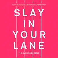 Slay Your Lane: The Black Girl Bible