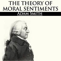 The Theory of Moral Sentiments (Illustrated)