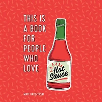 This Is a Book for People Who Love Hot Sauce