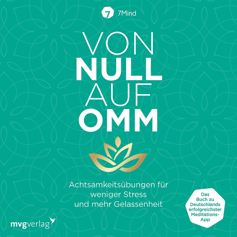 Von Null auf Omm: Achtsamkeitsübungen für weniger Stress und mehr Gelassenheit: Das Buch zu Deutschlands erfolgreichster Meditations-App (Abridged)