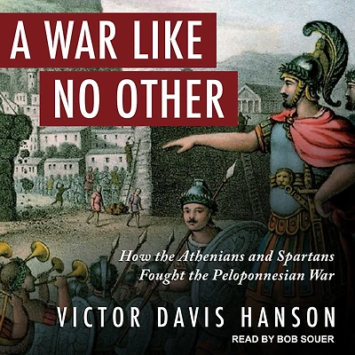 A War Like No Other: How the Athenians and Spartans Fought Peloponnesian
