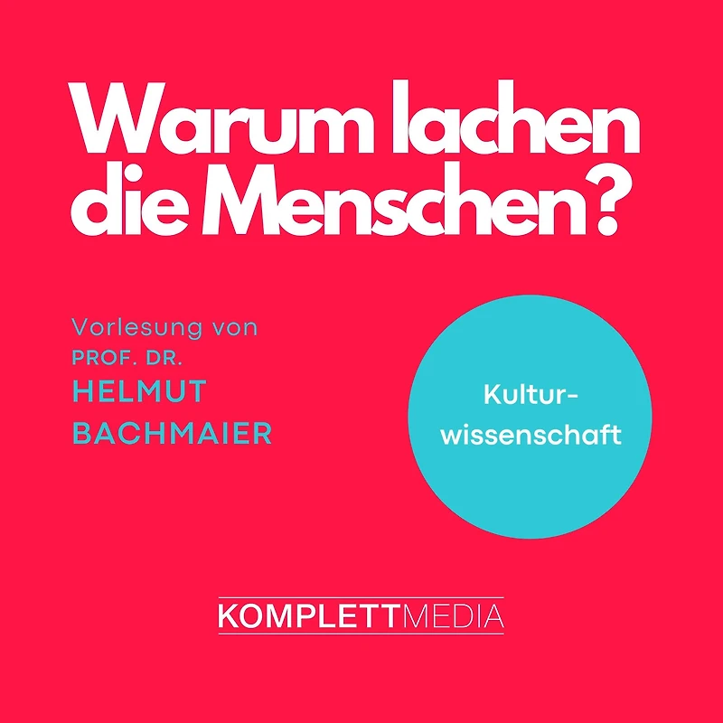 Warum lachen die Menschen?: Kulturwissenschaft (Abridged)