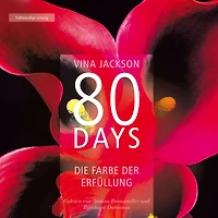 80 Days - Die Farbe der Erfüllung: Roman