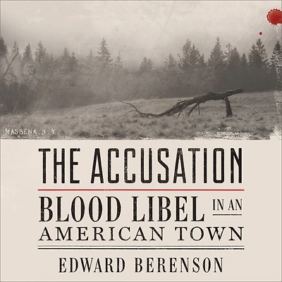 The Accusation: Blood Libel an American Town