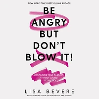 Be Angry, But Don't Blow It: Maintaining Your Passion Without Losing Cool