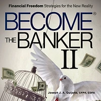 Become the Banker II: Financial Freedom Strategies for the New Reality