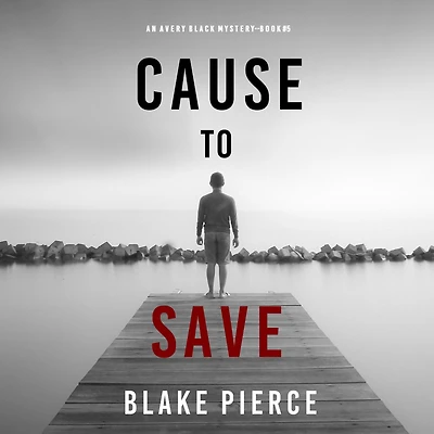 Cause to Save (An Avery Black MysteryBook 5)