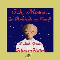 Ich, Mosra ... Der Überlebende von Roswell