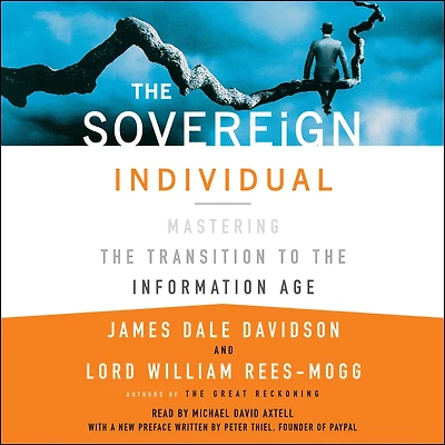 the Sovereign Individual: Mastering Transition to Information Age