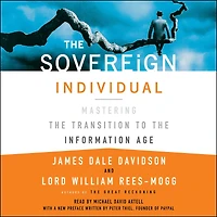 the Sovereign Individual: Mastering Transition to Information Age