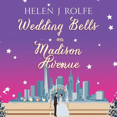 Wedding Bells on Madison Avenue: The perfect feel-good, romantic read from Helen Rolfe